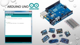 ARDUINO UNO
 