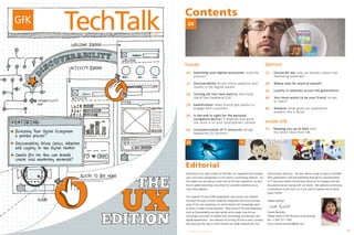 TechTalk
                                              Contents
                                               04
                       3-2011




                                              Trends                                                                    Opinion
                                              04 Switching your digital ecosystem: a painful                            22    Charlie bit me: how can brands create viral
                                                      process?                                                                marketing materials?

                                              12 Discoverability drives choice, adoption and                            28    Where next for word of mouth?
                                                      loyalty in the digital market
                                                                                                                        32    Loyalty in telecoms across the generations
                                              16 Turning UX into hard metrics: the crucial
                                                      role of User Experience (UX)                                      40    Your mum wants to be your friend: accept
                                                                                                                              or reject?
                                              18 Gamification: when brands get playful to
                                                      engage with customers                                             48    Analysis: what gives our qualitative
                                                                                                                              research the X factor
                                              36 Is the end in sight for the personal
                                                      navigation device? It depends how good
                                                      the zoom is on your smartphone’s camera                           Inside GfK
                                              44 Consumerization of IT resources: brings                                52    Keeping you up to date with
                                                      headaches for business                                                  the latest news from GfK


                                              23                                               17                                               13




                                              Editorial
                                              Welcome to our latest edition of TechTalk, our magazine that provides      their business planning. The ever diverse range of topics in TechTalk
                                              your consumers perspectives on hot topics in technology research. For      from gamification and viral marketing through to consumerisation
                                              this edition we are taking a close look at the User Experience, an area    of IT resources reflects the exciting nature of our category and the
                                              that is rapidly becoming a key driver for customer retention as our        discussions we are having with our clients. We welcome continuing
                                              main story explores.                                                       conversations so do reach out if you want to explore any of these
                                                                                                                         topics further.
                                              Our research of over 4,000 smartphone users across nine markets
                                              discusses the way in which simplicity, integration and access are key      Happy reading!
                                              parts of the user experience on which brands will increasingly need
                                              to focus in order to drive business. New areas of the user experience
                                              such as Discoverability are also taking centre stage; how do you           Anette Bendzko
                                              encourage consumers to explore their technology and discover new           Global Head of GfK Business & Technology
                                              digital experiences? Our research on turning UX into a hard ‘currency’     Tel: +1 847 371 1585
                                              also discusses the way in which brands can really integrate this into      Email: anette.bendzko@gfk.com

02         © GfK Business & Technology 2011   © GfK Business & Technology 2011                                                                                                                   03
 