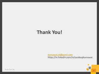 Thank You!
Docker Tech Talk
23
Karnawat.sk@gamil.com
https://in.linkedin.com/in/sandeepkarnawat
 