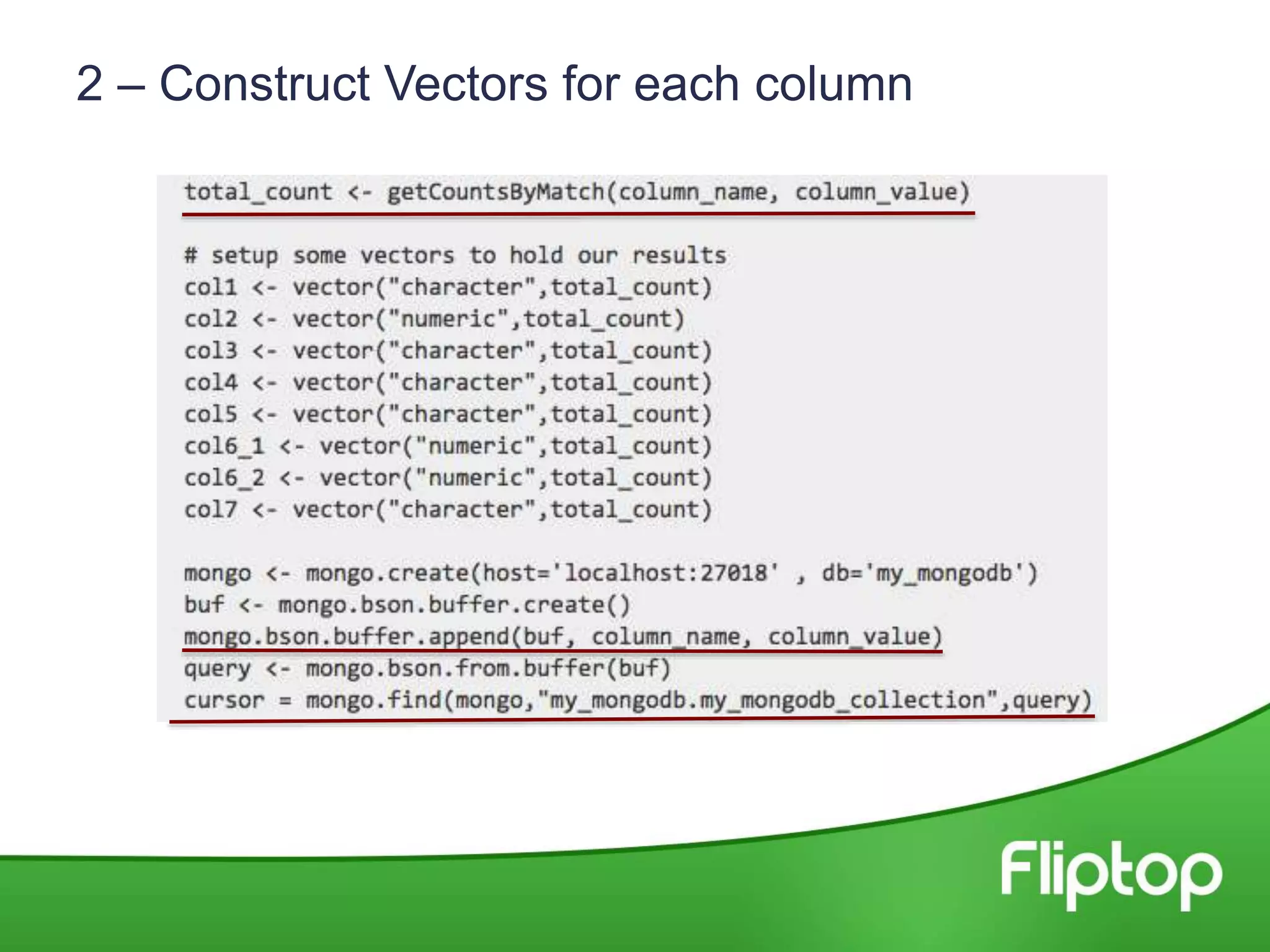2 – Construct Vectors for each column
 
