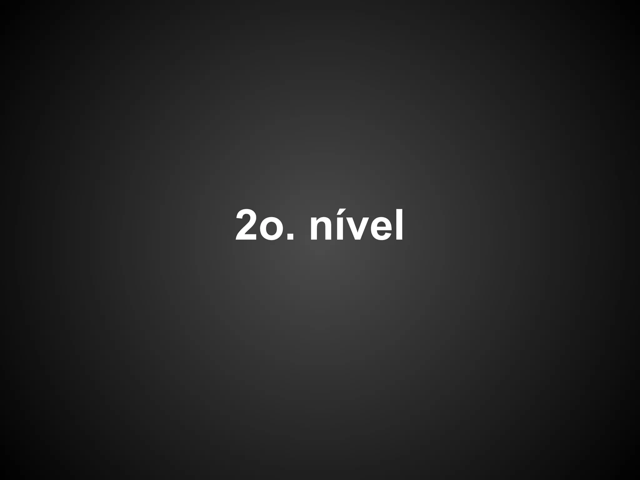 2o. nível
 