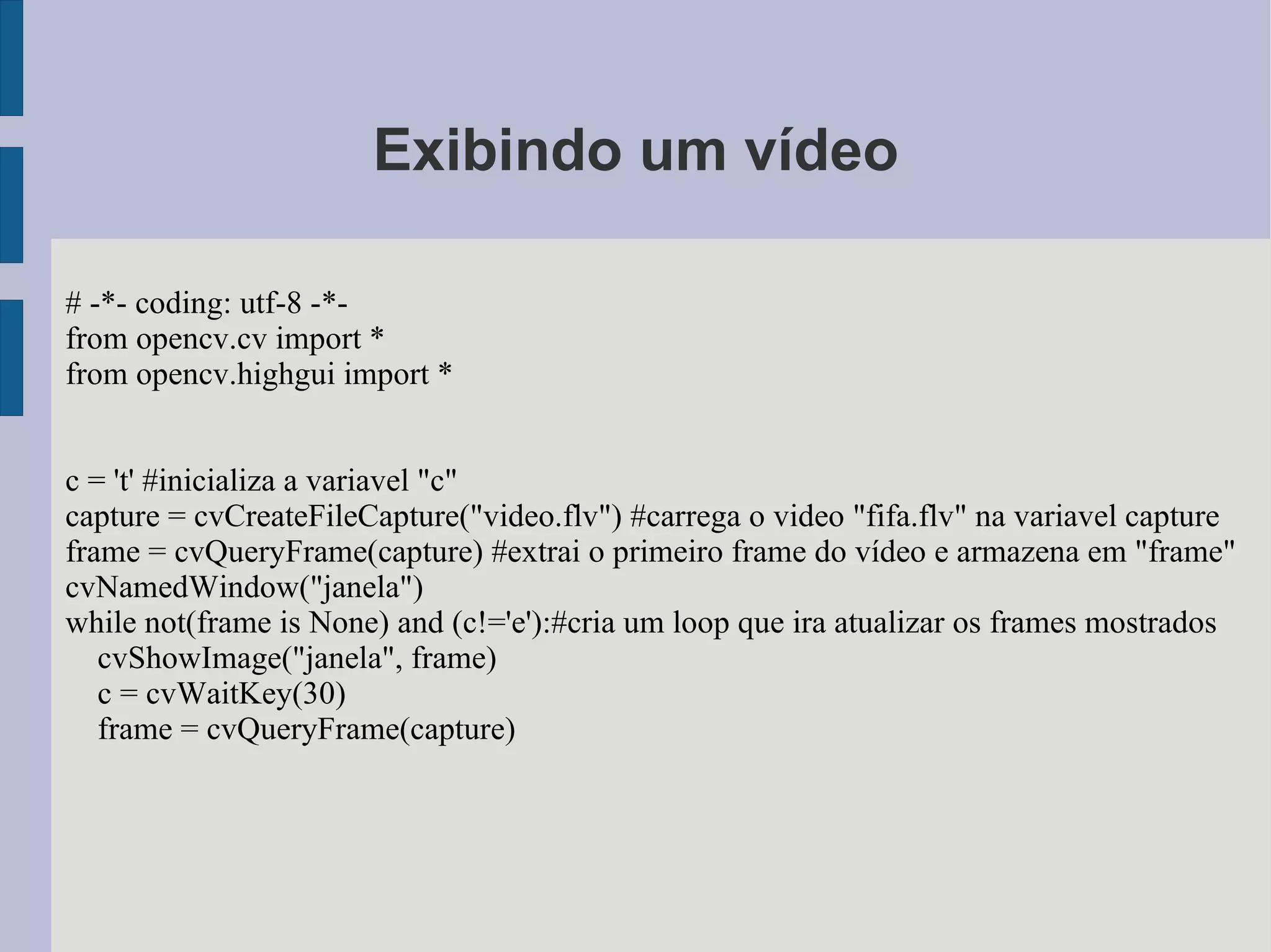 sudo apt-get install libgtk2.0-dev libavcodec-dev libavformat-dev libjpeg62-dev libtiff4-dev libdc1394-22-dev libjasper-dev libgstreamer0.10-dev libgstreamermm-0.10-dev libswscale-dev libv4l-dev libxine-dev libunicap-dev  