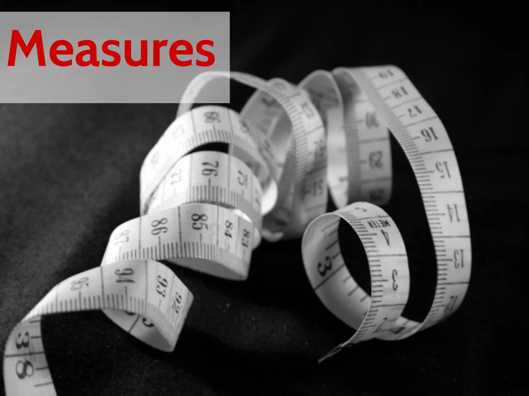 Measures
 