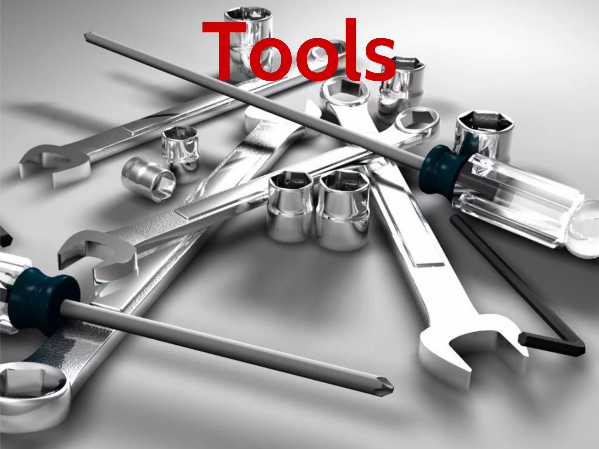 Tools
 
