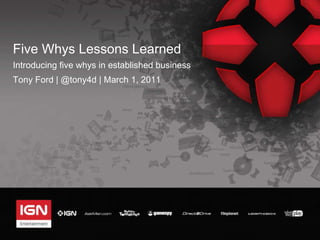 Five Whys Lessons Learned ,[object Object],[object Object]