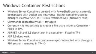 35CONFIDENTIAL
Windows Container Restrictions
 