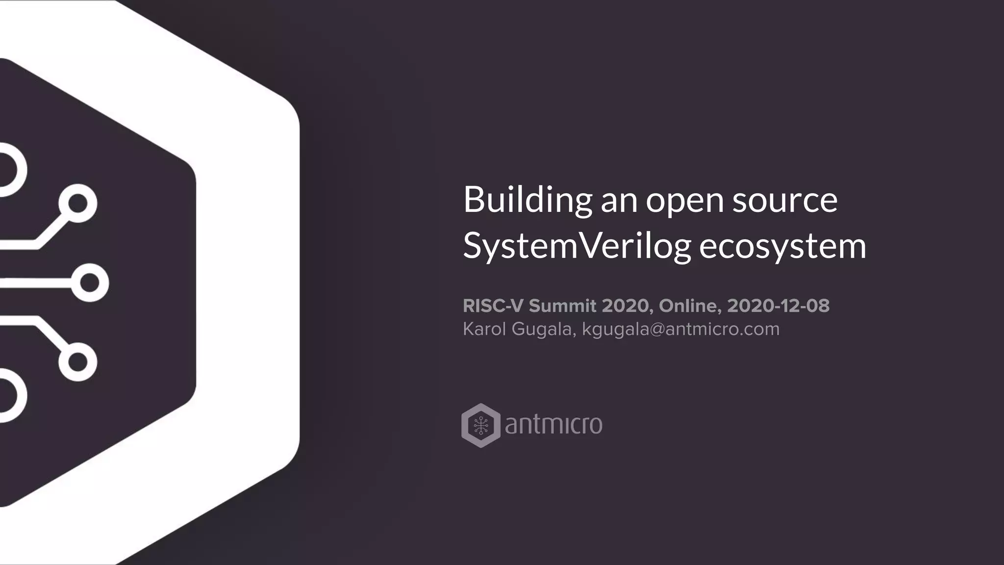 Tech talk with Antmicro - Building an open source system verilog ...