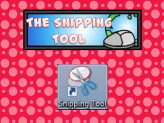The Snipping Tool