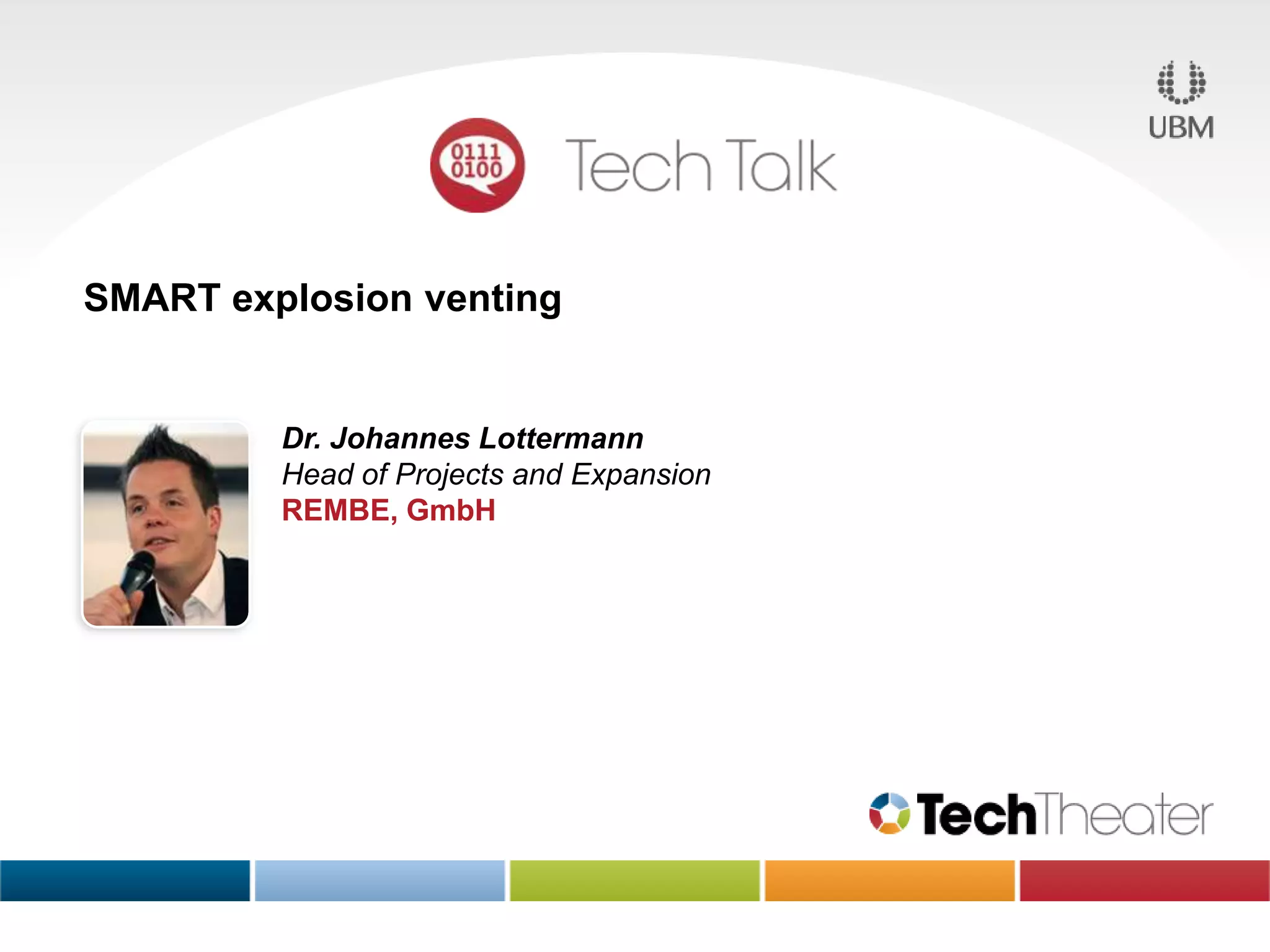SMART explosion venting
Dr. Johannes Lottermann
Head of Projects and Expansion
REMBE, GmbH