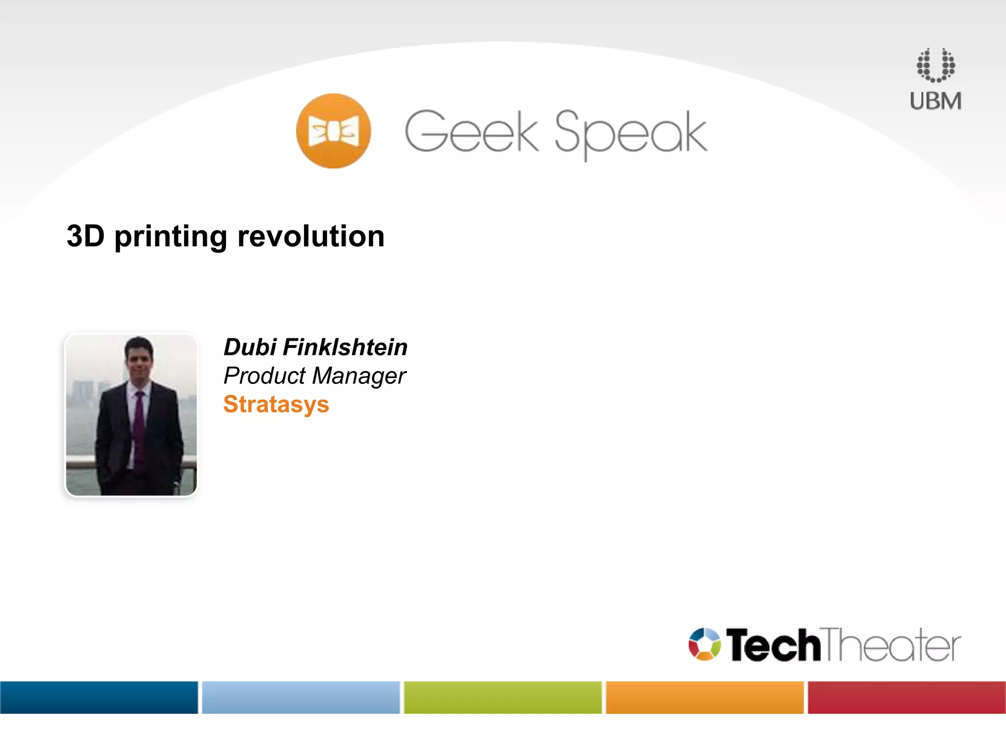 3D printing revolution
Dubi Finklshtein
Product Manager
Stratasys