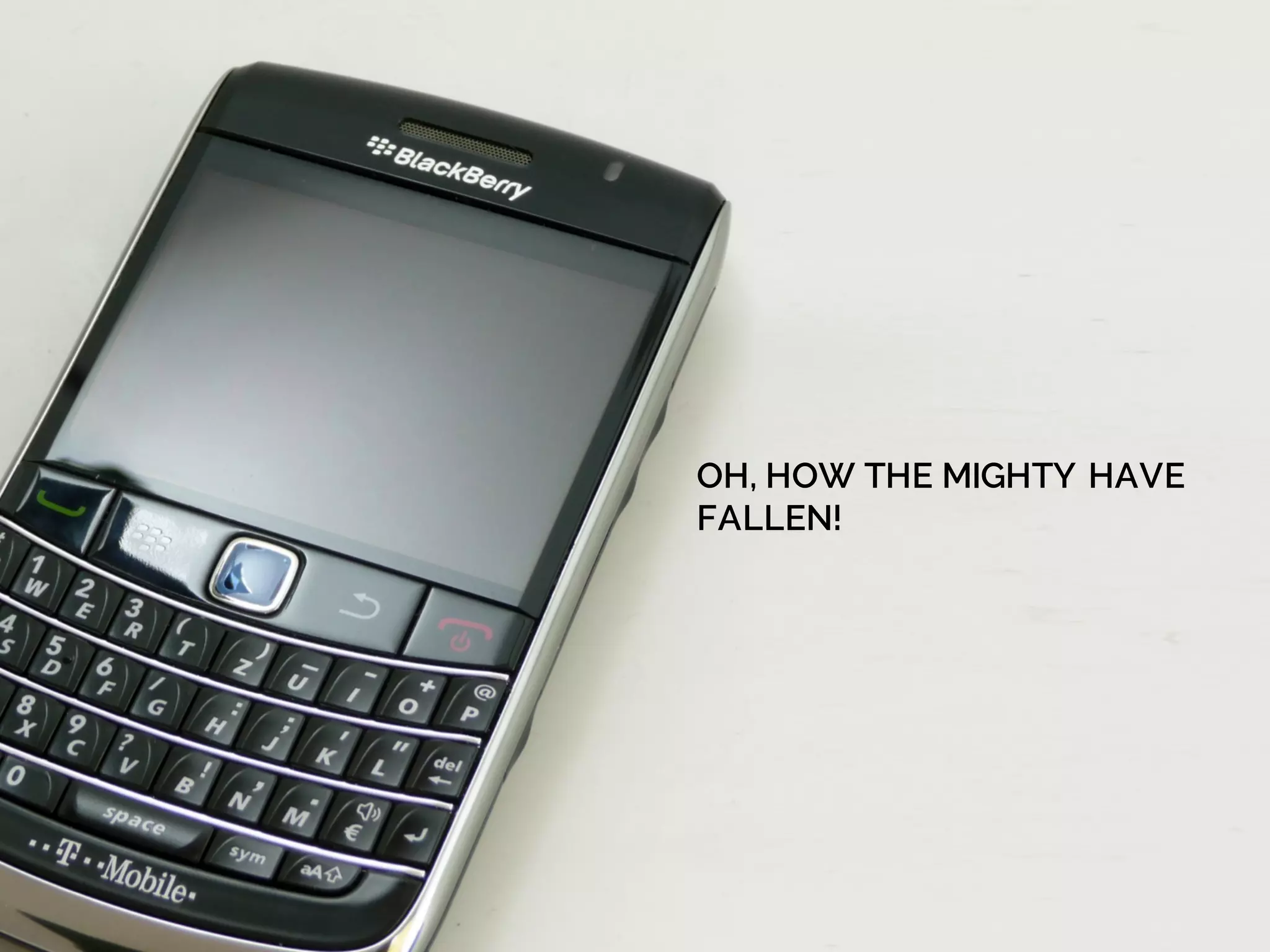 OH, HOW THE MIGHTY HAVE
FALLEN!
 