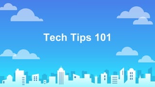 Tech Tips 101
 
