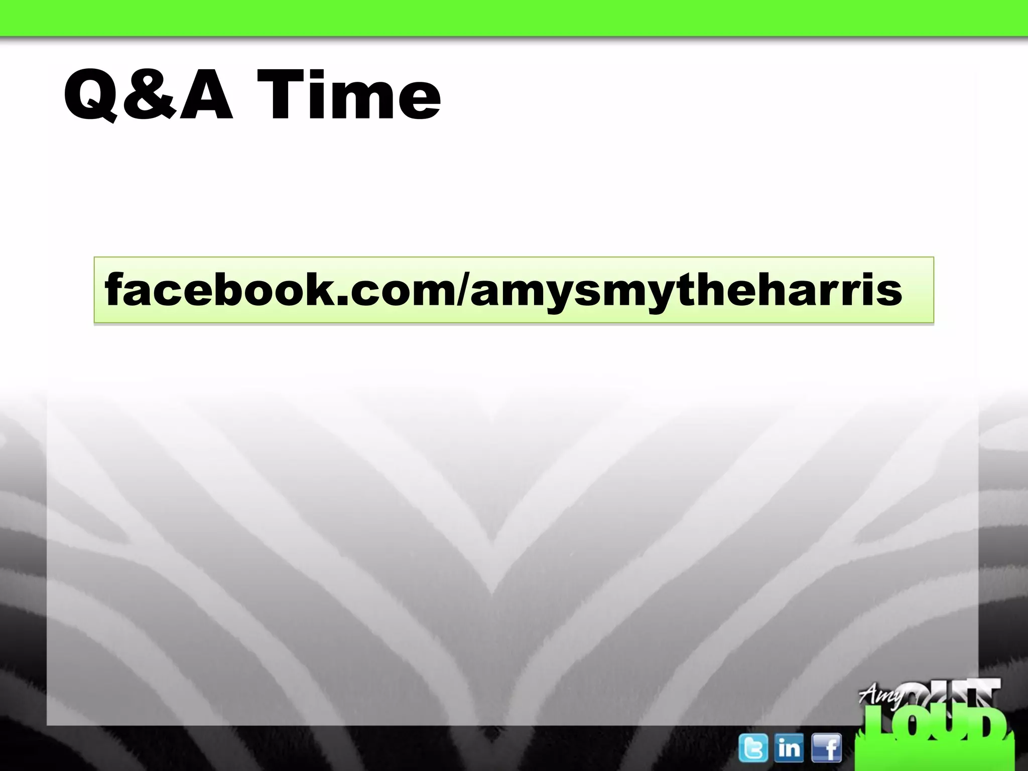Q&A Time

facebook.com/amysmytheharris
 
