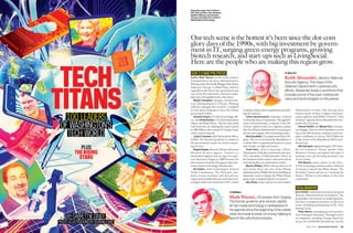 Opposite page, from bottom
                              left: Ted Leonsis, Don Graham,
                              Bobbie Kilberg, and Aneesh
                              Chopra all shape the world of
                              Washington technology.




                              Our tech scene is the hottest it’s been since the dot-com
                              glory days of the 1990s, with big investment by govern-
                              ment in IT, surging green-energy programs, growing
                              biotech research, and start-ups such as LivingSocial.
                              Here are the people who are making this region grow.
                              GOV 2.0 AND POLITICOS                                                                             Gov 2.0
                              Curtis “Bob” Burns, social-media analyst,                                                      Keith Alexander, director, National
                              Transportation Security Administration.
                              Writing under the handle Blogger Bob, Burns
                                                                                                                             Security Agency. The head of the
                              helps pen TSA.gov’s ofﬁcial blog, which is                                                     Defense Department’s cybersecurity
                              regarded as the best in the government and                                                     efforts, Alexander leads a workforce that
                              one of the few with both a devoted reader-                                                     includes some of the best mathemati-
                              ship and a thoughtful policy discussion.
                                 Sheila Campbell, manager, General Ser-
                                                                                                                             cians and technologists on the planet.
                              vices Administration’s USA.gov. Working
                              with her colleague Bev Godwin, Campbell
                              is a key player helping to move the federal           is taking a larger role in regulating and polic-   Department of State. The driving force
                              government online.                                    ing the Internet.                                  behind much of State’s digital-communi-
                                 Aneesh Chopra, US chief technology ofﬁ-                Julius Genachowski, chairman, Federal          cation initiative and Hillary Clinton’s “Net
                              cer, and Vivek Kundra, US chief information           Communications Commission. The appoint-            freedom” agenda, Ross cofounded the non-
                              ofﬁcer, the White House. The two men, both            ment of Genachowski, a veteran of the DC           proﬁt One Economy.
                              with local ties, are helping the nation spend         venture-capital world, was a signal to techies        Patrick Rufﬁni and Mindy Finn, cofound-
                              its $80 billion–plus annual IT budget more            that the Obama administration was going to         ers, Engage. The two GOP operatives scored
                              wisely and inventively.                               elevate and engage with technology policy.         big in the fall elections, helping several tea-
                                 Linda Y. Cureton, chief information ofﬁcer,            Bob Goodlatte, US congressman from Vir-        party candidates to victory. They’ll likely be
                              NASA. The Howard graduate is a leader in              ginia. The ten-term Roanoke Republican is          at the center of the Republican 2012 presi-
                              the government’s push for cloud comput-               cochair of the Congressional Internet Caucus       dential race.
                              ing services.                                         and a leader on high-tech issues.                     Nick Schaper, digital strategist, US Cham-
                                 Regina Dugan, director, Defense Advanced               Todd Park, chief technology officer,           ber of Commerce. House speaker John
                              Research Projects Agency. Trained as a                Department of Health and Human Services.           Boehner’s former top digital strategist is
                              mechanical engineer and an expert in explo-           The cofounder of Athenahealth, Park is at          starting a new job boosting business’s use
                              sives detection, Dugan in 2009 became the             the forefront of the nation’s discussion about     of new media.
                              ﬁrst woman to lead the Pentagon’s elite Clar-         moving health-care information online.                Phil Weiser, senior adviser to the direc-
                              endon-based technology, Skunkworks.                       Macon Phillips, White House director of        tor for technology and innovation, National
                                 Ed Felten, chief technologist, Federal             new media. Since day one of the Obama              Economic Council, the White House. The
                              Trade Commission. The Princeton com-                  administration, Phillips has been building an      President’s point person on “winning the
                              puter-science professor and data-privacy              impressive team to bypass the White House          future,” Weiser is a key liaison to the tech
                              expert started earlier this year as the ﬁrst tech-    press corps and speak directly to citizens.        community.
                              nologist within Jon Leibowitz’s FTC, which                Alec Ross, senior adviser for innovation,

                                                                                                                                       DEALMAKERS
                                                                         Politico                                                      Errol Arkilic, industrial-innovation program
                                                                                                                                       director, National Science Foundation. The
                                                                      Mark Warner, US senator from Virginia.                           grantmaker, who focuses on small businesses,
                                                                      The former governor and venture capital-                         has been a consistent presence on the local
                                                                      ist has made technology a centerpiece of                         scene, including participating in DC Lean
                                                                                                                                       Startup Circle.
                                                                      his agenda since the beginning of his career,                       Peter Barris, managing general partner,
                                                                      when he made buckets of money helping to                         New Enterprise Associates. Through a score
                                                                      launch the cell-phone industry.                                  of companies, including Vonage, Barris has
                                                                                                                                       an eye for worthwhile investments, but his

66 | WASHINGTONIAN MAY 2011                                                                                                                      MAY 2011 WASHINGTONIAN | 67
 