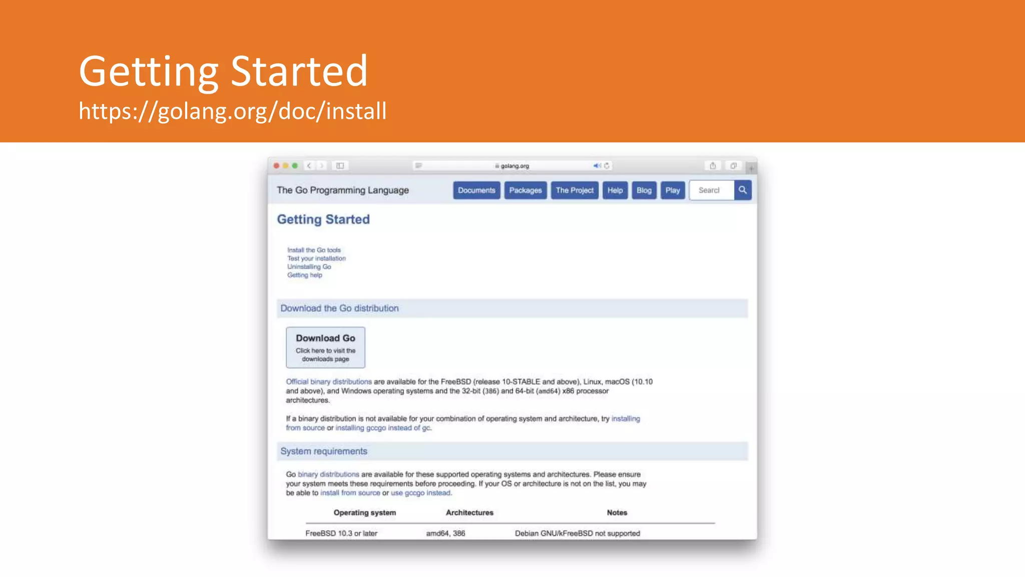 Getting Started
https://golang.org/doc/install
 