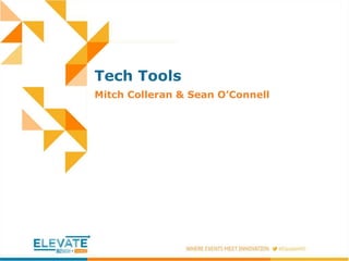 Tech Tools 
Mitch Colleran & Sean O’Connell 
 