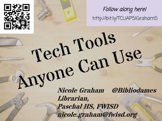 Nicole Graham @Bibliodames
Librarian,
Paschal HS, FWISD
nicole.graham@fwisd.org
Follow along here!
http://bit.ly/TCUAPSIGraham5
 