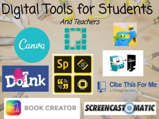Digital Tools for Students
And Teachers
 