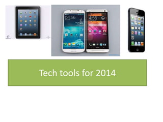 Tech tools for 2014

 