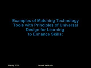 Examples of Matching Technology Tools with Principles of Universal Design for Learning  to Enhance Skills : 