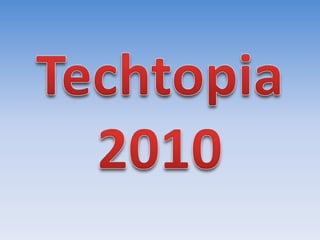 Techtopia 2010 