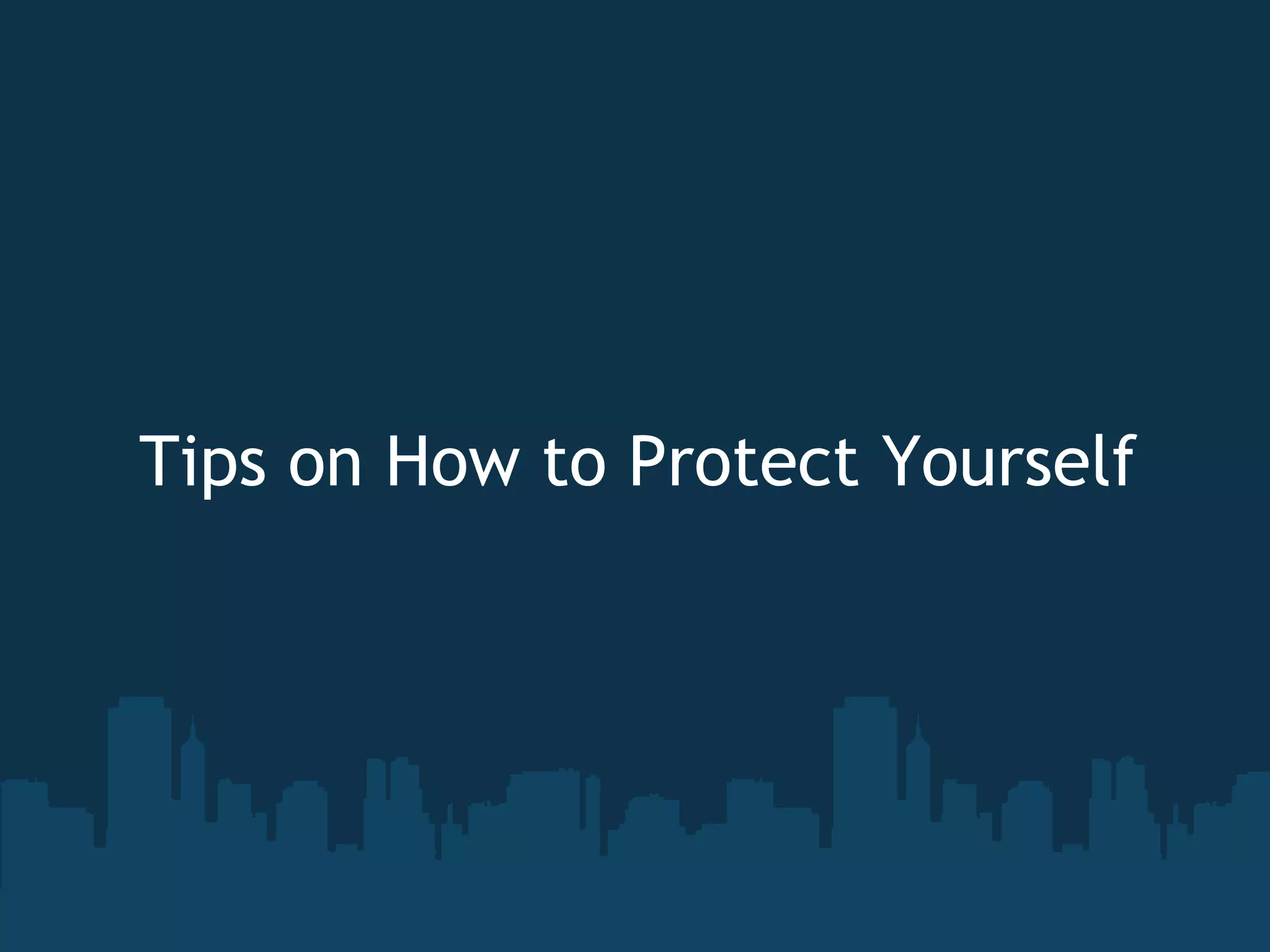 Tips on How to Protect Yourself 