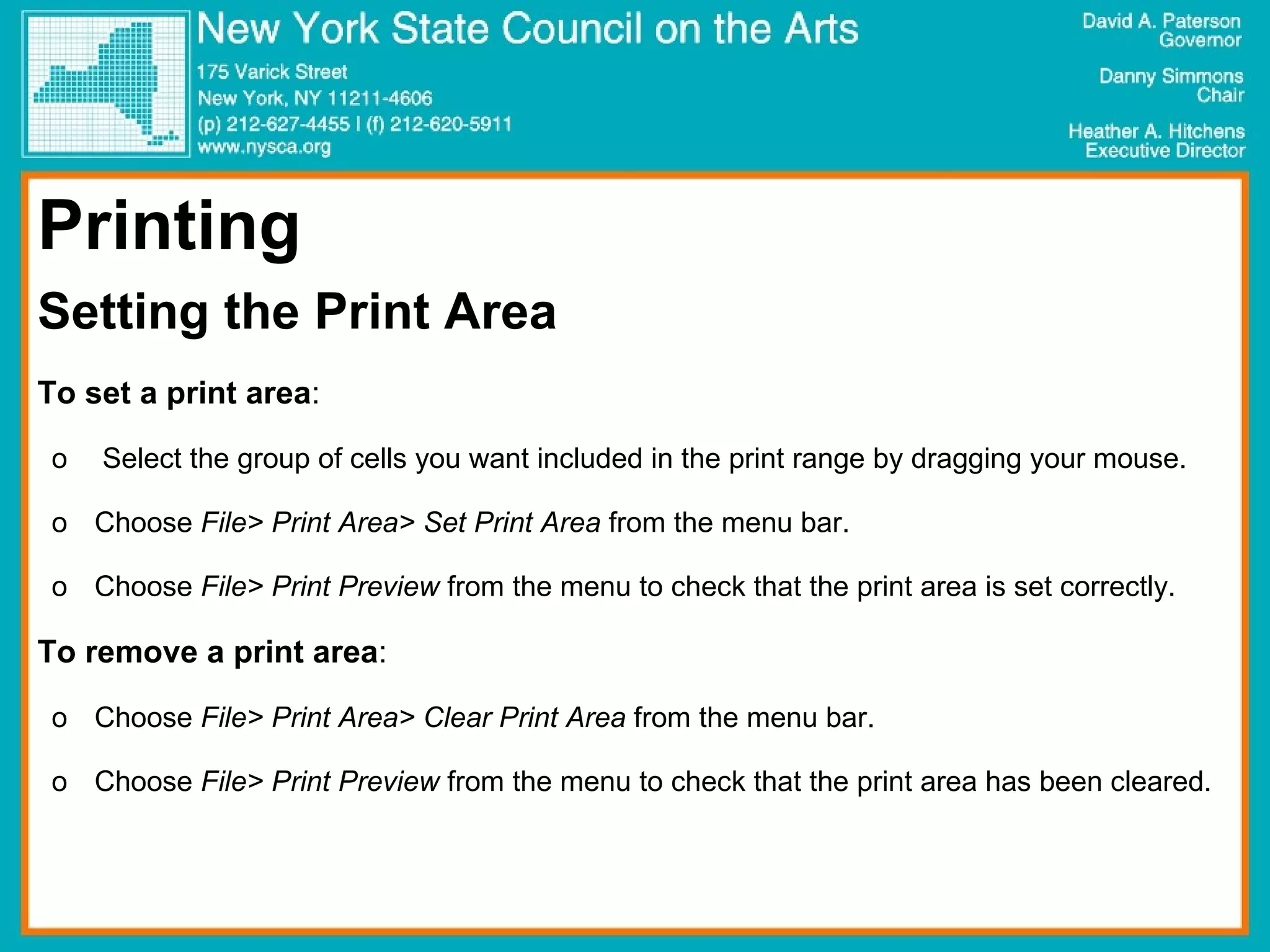 Printing Setting the Print Area To set a print area : Select the group of cells you want included in the print range by dragging your mouse.  Choose  File> Print Area> Set Print   Area  from the menu bar.  Choose  File> Print Preview  from the menu to check that the print area is set correctly. To remove a print area : Choose  File> Print Area> Clear Print Area  from the menu bar. Choose  File> Print Preview  from the menu to check that the print area has been cleared. 