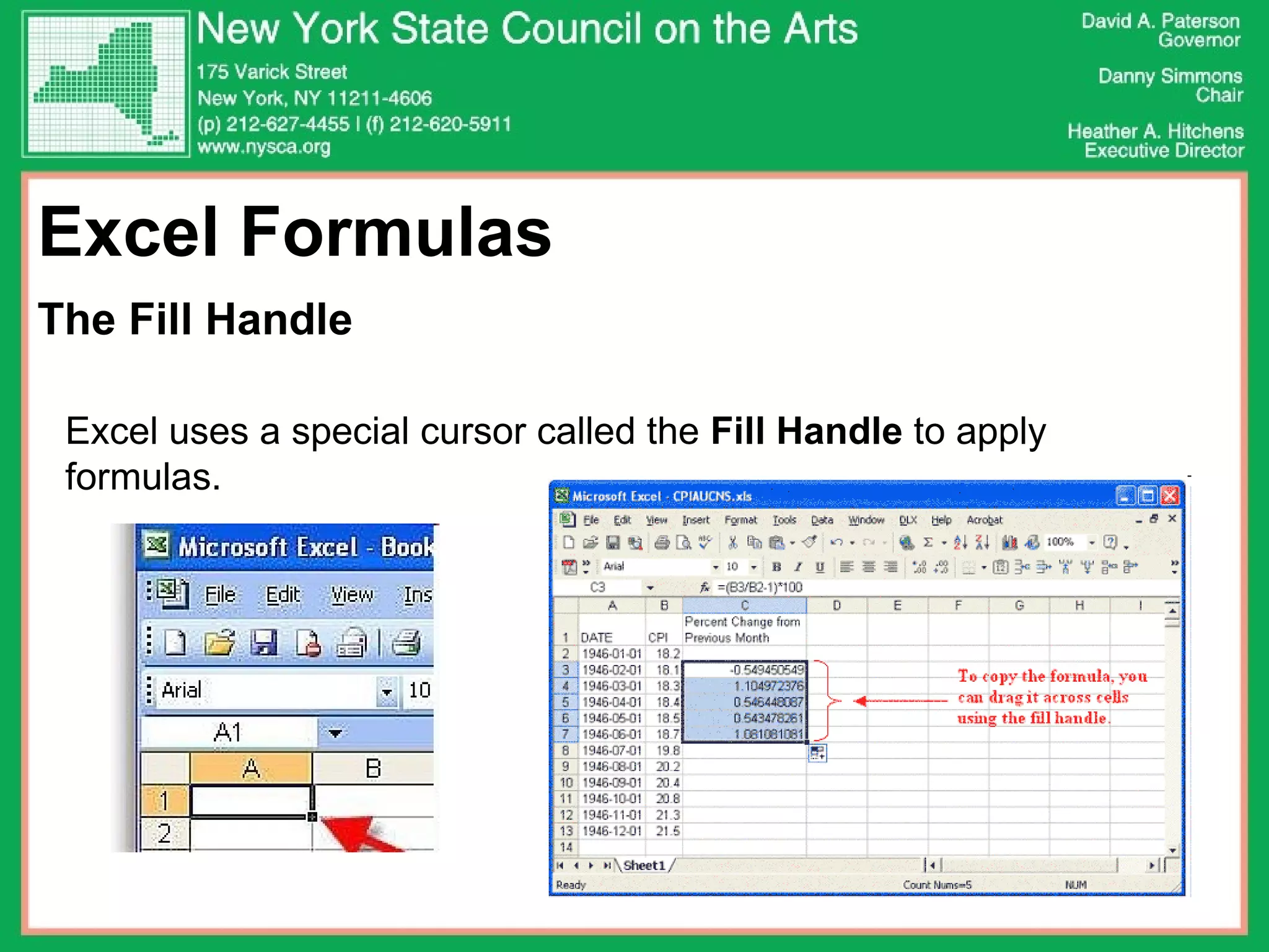 Excel Formulas  The Fill Handle Excel uses a special cursor called the  Fill Handle  to apply formulas.  