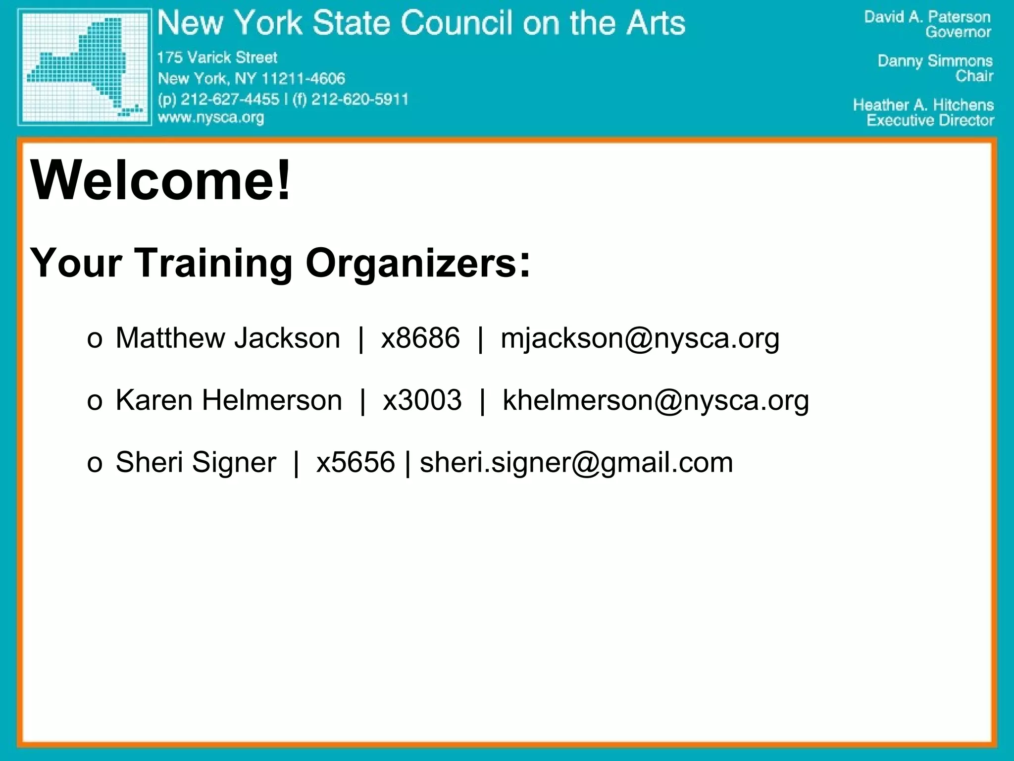 Welcome! Your Training Organizers :   Matthew Jackson  |  x8686  |  [email_address] Karen Helmerson  |  x3003  |  [email_address] Sheri Signer  |  x5656 | sheri.signer@gmail.com 