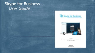 Skype for Business
User Guide
 