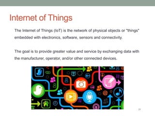 Internet of Things
23
The Internet of Things (IoT) is the network of physical objects or "things"
embedded with electronic...