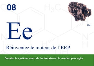 08
                                                                                     Fer




 Réinventez  le  moteur  de  l’ERP
Boostez le  système  cœur  de  l’entreprise  en  le  rendant  plus  agile

                                                                      © 2013 Deloitte Conseil   32
 