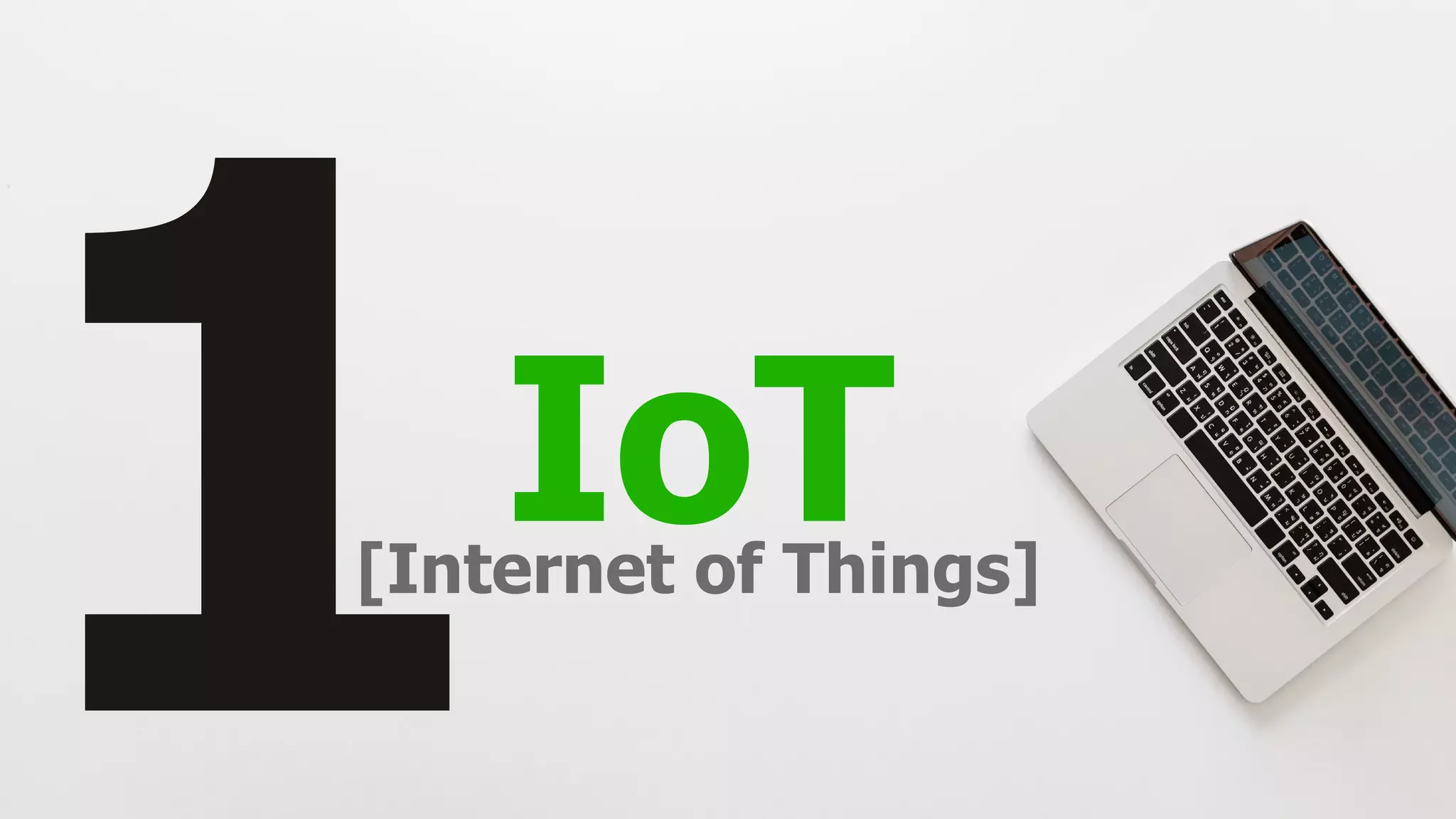 1IoT[Internet of Things]
 