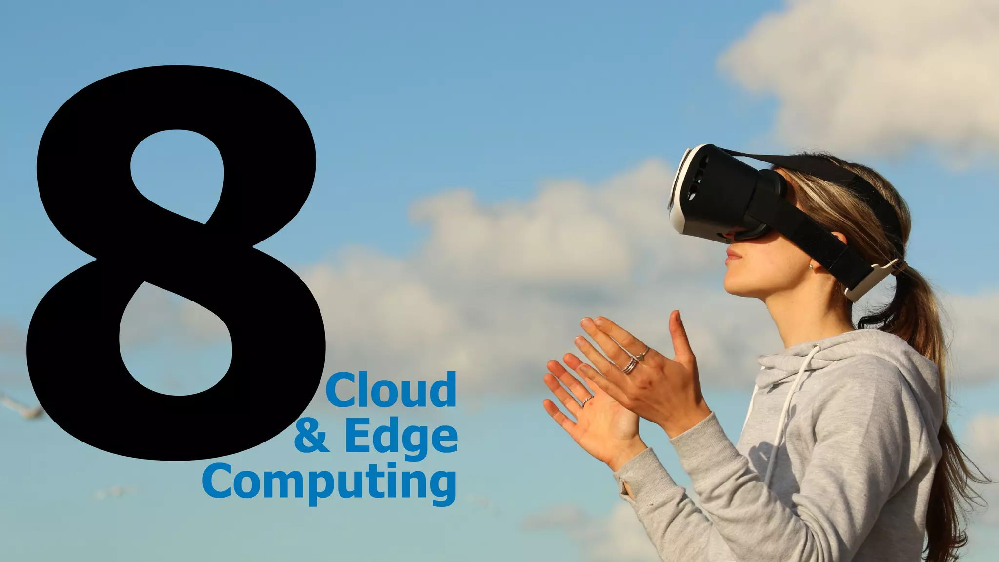 8Cloud 
& Edge
Computing
 