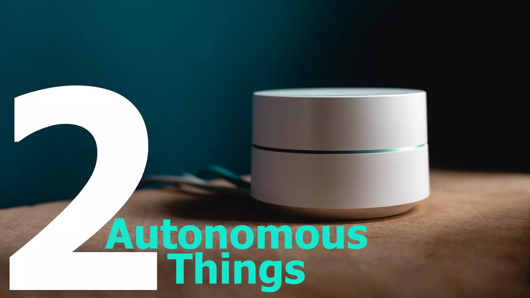 2Autonomous 
Things
 