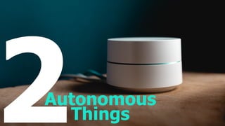 2Autonomous 
Things
 
