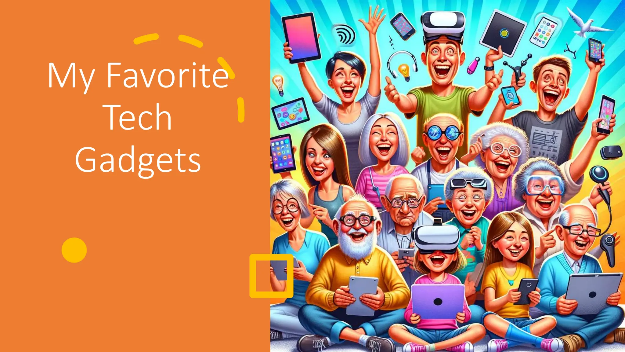 My Favorite
Tech
Gadgets
 