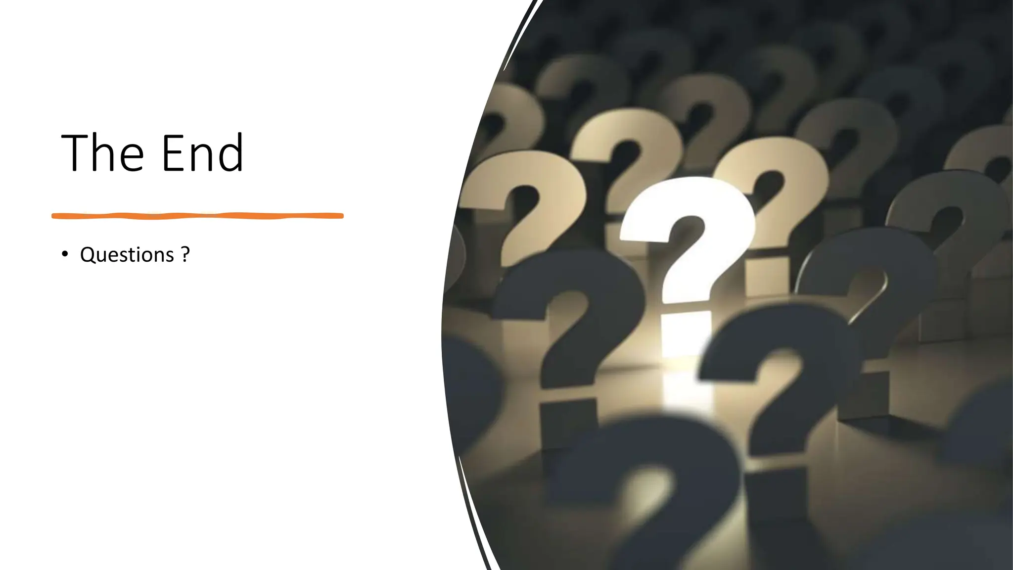 The End
• Questions ?
 