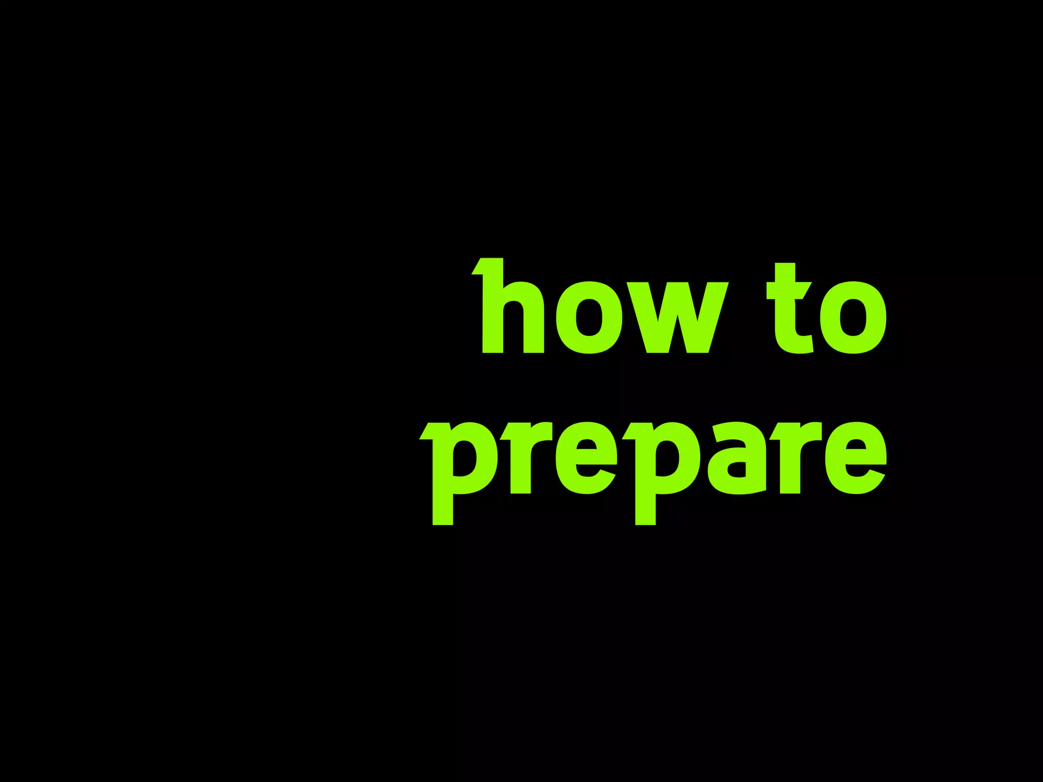 how to
prepare
 