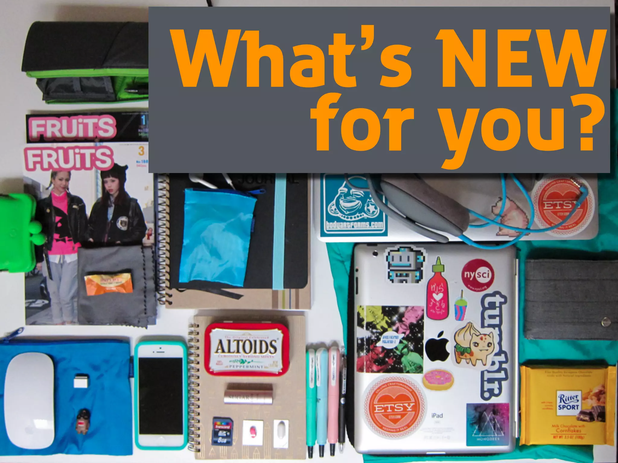 What’s NEW 
for you? 
 