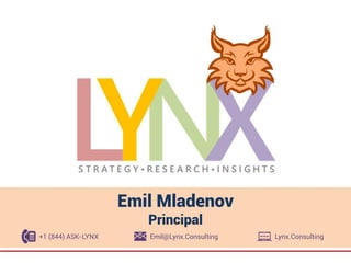 +1 (844) ASK-LYNX Emil@Lynx.Consulting Lynx.Consulting
Emil Mladenov
Principal
 