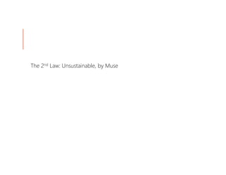 The 2nd Law: Unsustainable, by Muse
 
