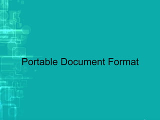 Portable Document Format
 