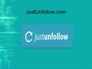 JustUnfollow.com
 
