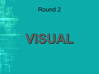 Round 2
 