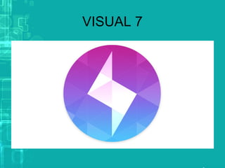 VISUAL 7
 
