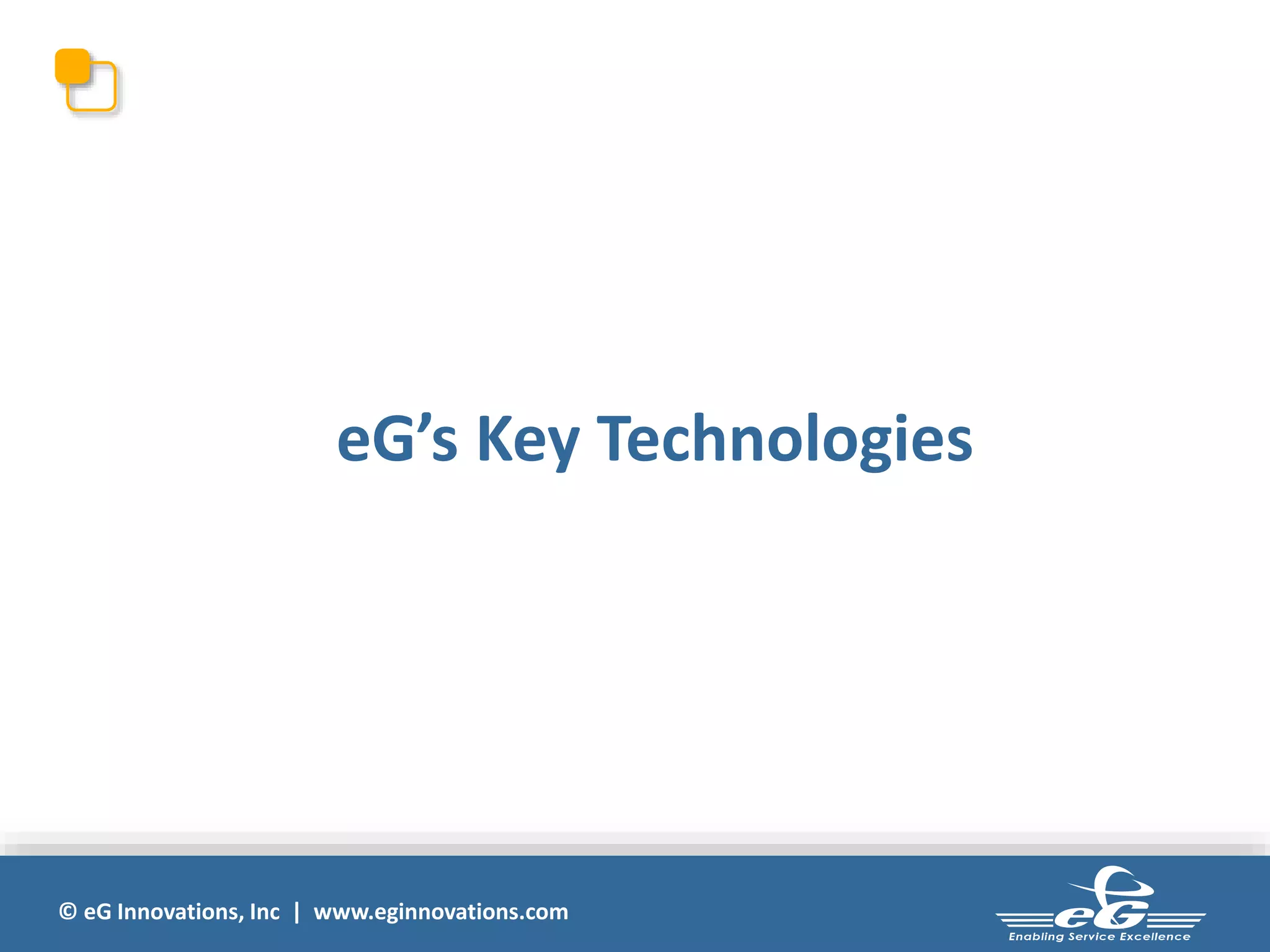 © eG Innovations, Inc | www.eginnovations.com
eG’s Key Technologies
 