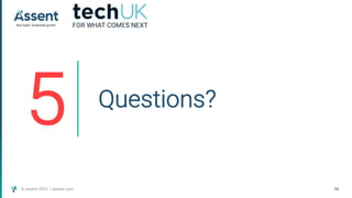 © Assent 2023 / assent.com 34
5 Questions?
 