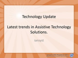Technology UpdateLatest trends in Assistive Technology Solutions. iansyst 