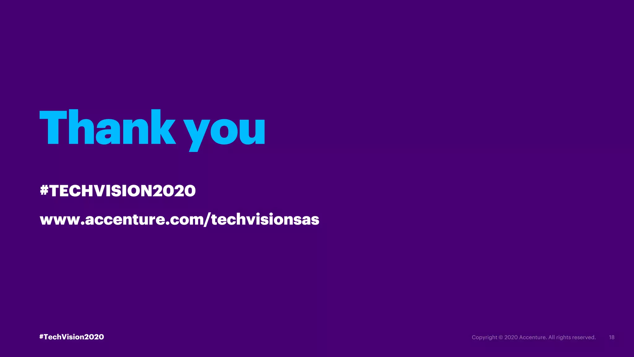 www.accenture.com/techvisionsas
Thankyou
#TECHVISION2020
#TechVision2020
 